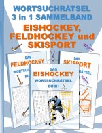 WORTSUCHRAETSEL 3 in 1 SAMMELBAND EISHOCKEY, FELDHOCKEY und SKISPORT