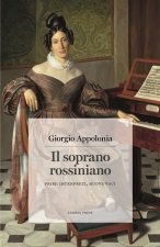 soprano rossiniano. Primi interpreti, nuove voci