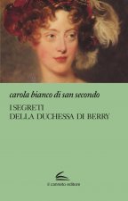 segreti della Duchessa di Berry