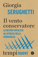 vento conservatore. La destra populista all’attacco della democrazia