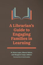 Librarian's Guide to Engaging Families in Learning