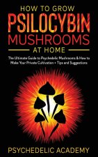 How To Grow Psilocybin Mushrooms At Home