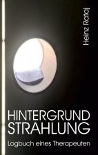 Hintergrundstrahlung ? Logbuch eines Therapeuten