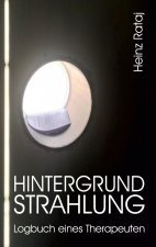 Hintergrundstrahlung - Logbuch eines Therapeuten