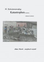 Katastrophen mussten, mussen kommen