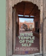 In the Temple of the Self. The Artist's Residence as a Total Work of Art