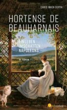 Hortense de Beauharnais. Ein Leben im Schatten Napoleons