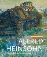 Alfred Heinsohne: Maler der Moderne