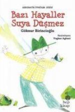 Bazi Hayaller Suya Düsmez