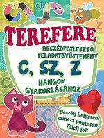 Terefere - Beszédfejlesztő feladatgyűjtemény C, SZ, Z hangok gyakorlásához