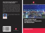 Uma Visao Geral Academica e Financeira da Blockchain