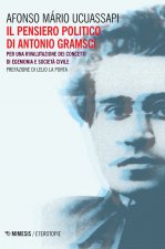 pensiero politico di Gramsci. Per una rivalutazione dei concetti di egemonia e società civile
