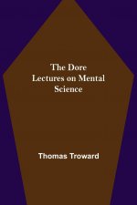 Dore Lectures on Mental Science