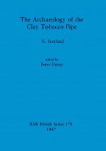 Archaeology of the Clay Tobacco Pipe