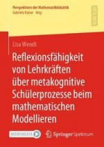 Reflexionsfahigkeit von Lehrkraften uber metakognitive Schulerprozesse beim mathematischen Modellieren