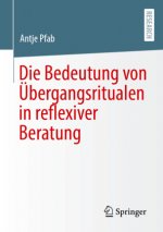 Die Bedeutung von UEbergangsritualen in reflexiver Beratung