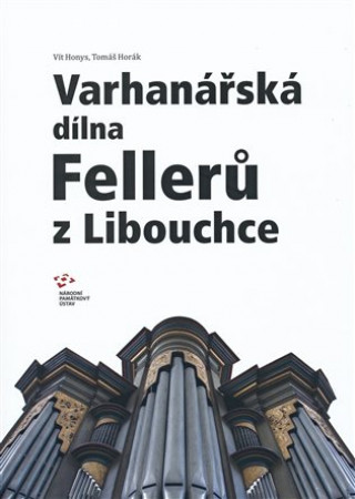 Varhanářská dílna Fellerů z Libouchce