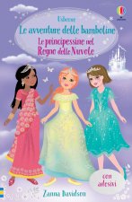 principessine nel Regno delle Nuvole. Le avventure delle bamboline. Con adesivi