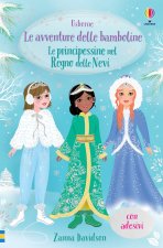 principessine nel Regno delle Nevi. Le avventure delle bamboline. Con adesivi