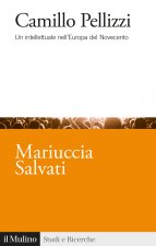 Camillo Pellizzi. Un intellettuale nell'Europa del Novecento