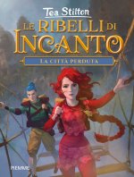 città perduta. Le ribelli di Incanto
