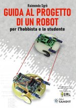 Guida al progetto di un Robot per l'hobbista e lo studente