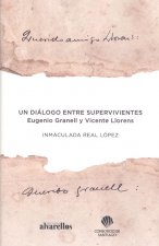 UN DIÁLOGO ENTRE SUPERVIVIENTES. EUGENIO GRANELL, LLORENS
