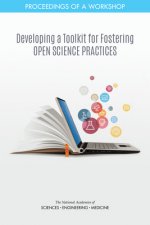 Developing a Toolkit for Fostering Open Science Practices: Proceedings of a Workshop