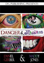 Danger and Maddness