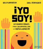 ?Yo Soy!: Afirmaciones Para Desarrollar La Resiliencia
