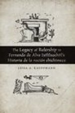 Legacy of Rulership in Fernando de Alva Ixtlilxochitl's Historia de la nacion chichimeca