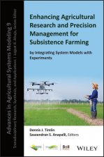 Enhancing Agricultural Research and Precision Mana gement for Subsistence Farming by Integrating Syst em Models with Experiments