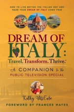 Dream of Italy: Travel, Transform and Thrive