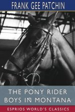Pony Rider Boys in Montana (Esprios Classics)