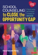 School Counseling to Close Opportunity Gaps