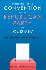 Proceedings of the Convention of the Republican Party of Louisiana