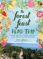 Forest Feast Road Trip: Simple Vegetarian Recipes Inspired by My Travels through California