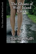 Ghosts of Wolf Island Creek