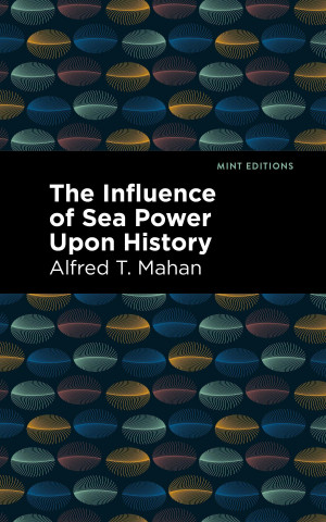 Influence of Sea Power Upon History