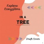 Explore Ecosystems: In a Tree