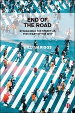 End of the Road: Reimagining the Street as the Heart of the City