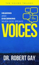 Voices: Hearing and Discerning When God Speaks