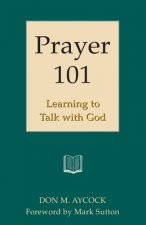 Prayer 101: Learning to Talk with God