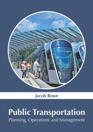 Public Transportation: Planning, Operations and Management