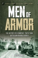 Men of Armor: the History of B Company, 756th Tank Battalion in World War II