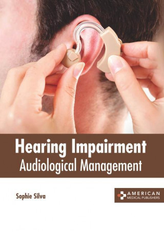 Hearing Impairment: Audiological Management