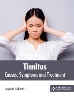 Tinnitus: Causes, Symptoms and Treatment