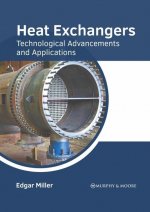 Heat Exchangers: Technological Advancements and Applications
