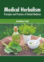 Medical Herbalism: Principles and Practices of Herbal Medicine
