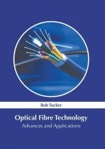 Optical Fibre Technology: Advances and Applications